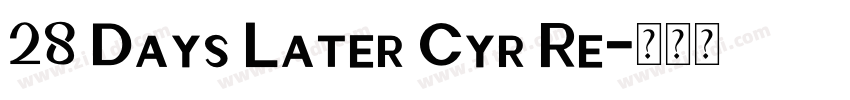 28 Days Later Cyr Re字体转换